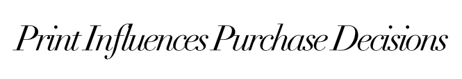 Print Influences Purchase Decisions