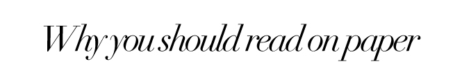 Why you should read on paper